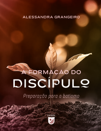 A formação do discípulo: preparação para o batismo